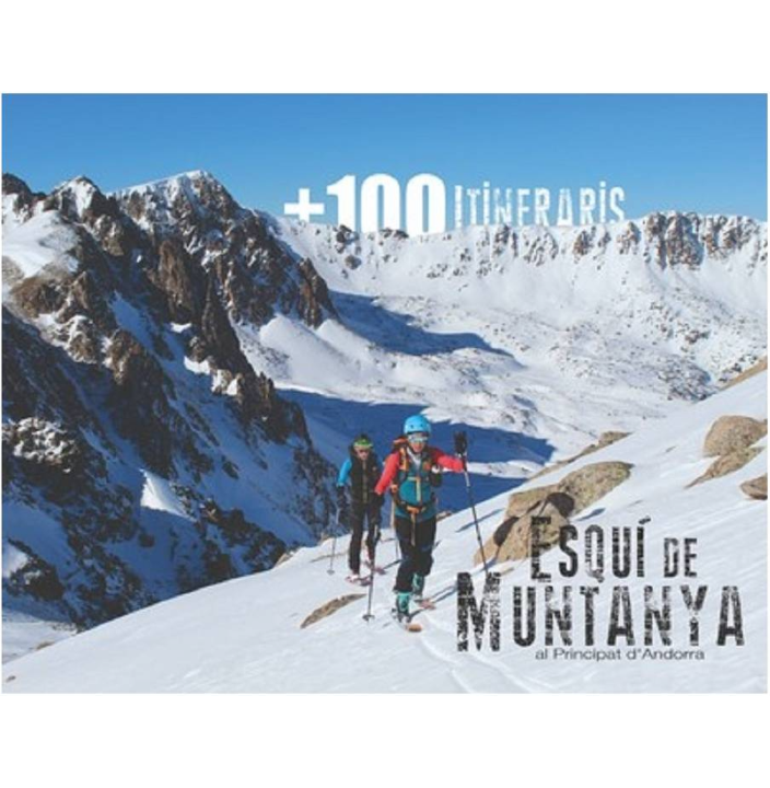 +100 SKI TOURING ITINERARIES IN ANDORRA