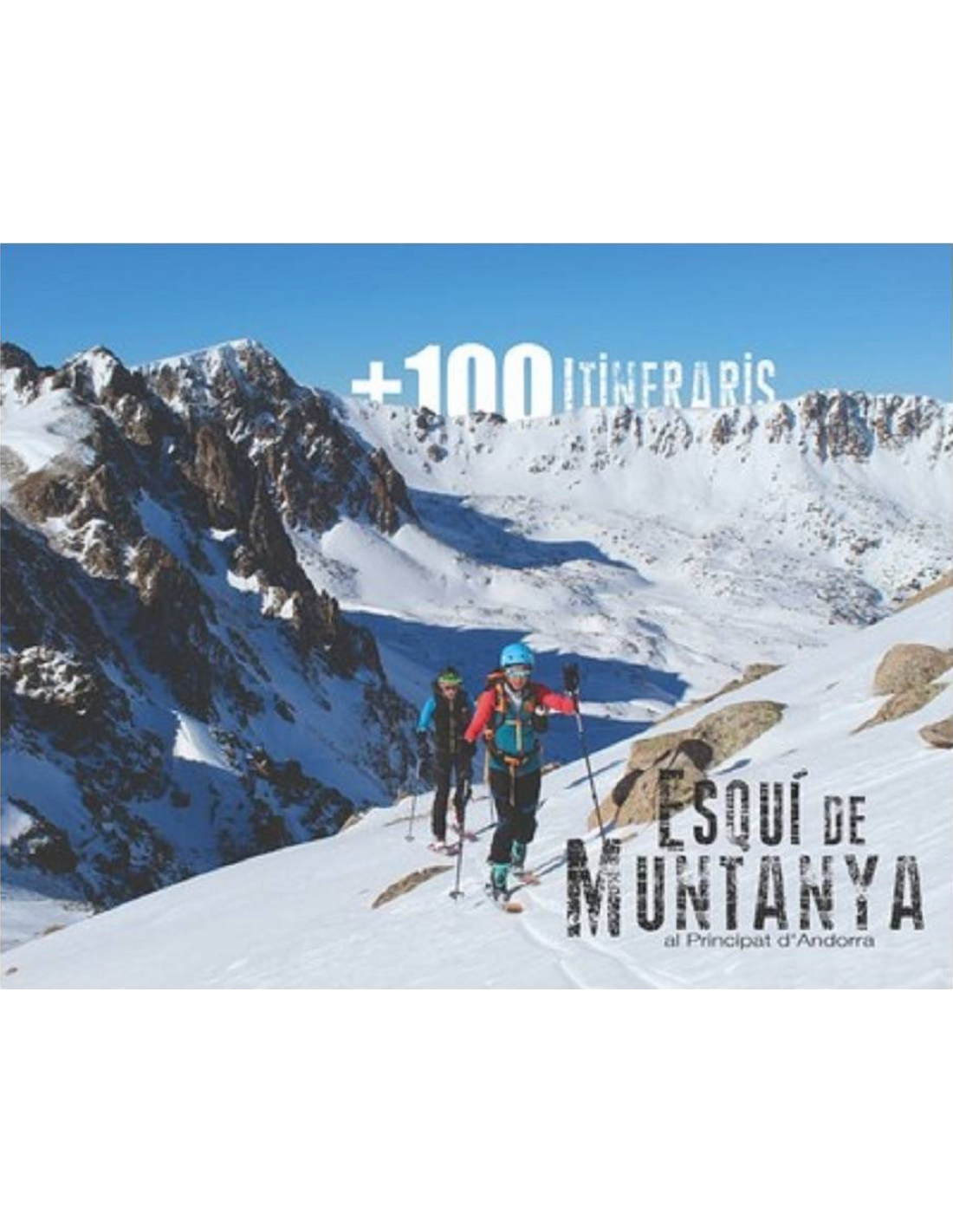 +100 SKI TOURING ITINERARIES IN ANDORRA